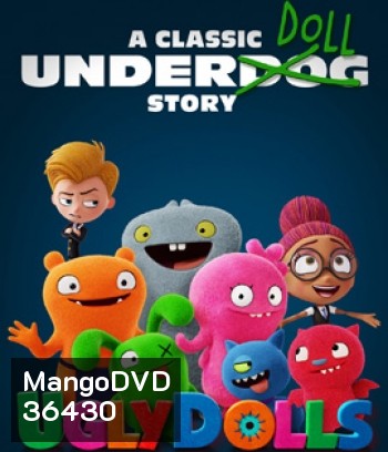 UglyDolls (2019) ผจญแดนตุ๊กตามหัศจรรย์