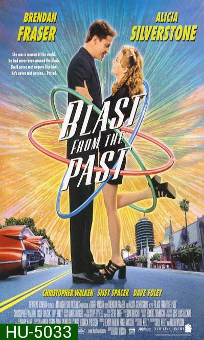 Blast From The Past (1999)  มนุษย์หลุมหลบภัยบ้าหลุดโลก