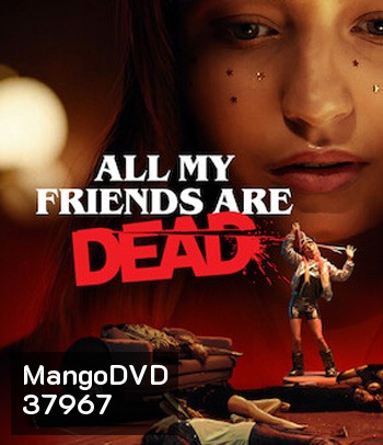 All My Friends Are Dead (2020) ปาร์ตี้สิ้นเพื่อน