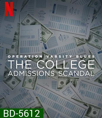 Operation Varsity Blues - The College Admissions Scandal (2021) เกมโกงมหาวิทยาลัยในฝัน