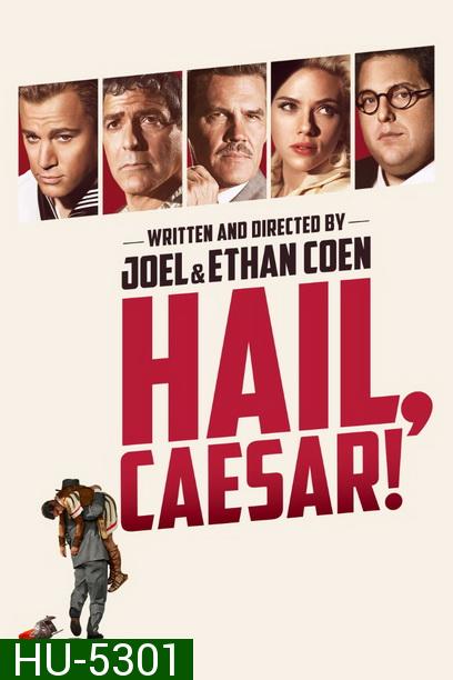 Hail Caesar (2016) กองถ่ายป่วน ฮากวนยกกอง