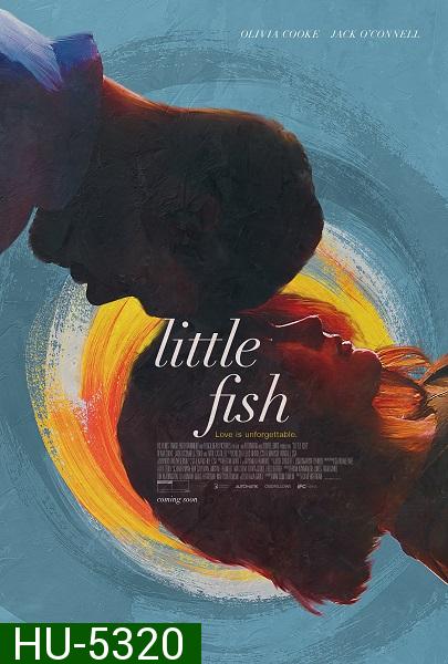LITTLE FISH (2020)  รั้งรักไว้ไม่ให้ลืม
