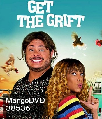 Get the Grift (2021) ครอบครัวจอมตุ๋น