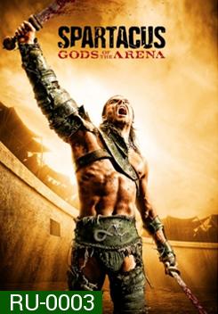 Spartacus Gods of the Arena สปาตาคัส ปฐมบทแห่งขุนศึก