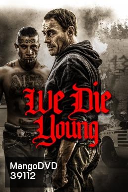 We Die Young (2019)