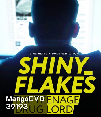 Shiny Flakes The Teenage Drug Lord (2021) ชายนี่ เฟลคส์ เจ้าพ่อยาวัยรุ่น