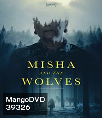 Misha and the Wolves (2021) มิชาและหมาป่า