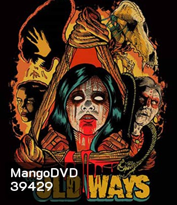 The Old Ways (2020) วิถีหลอน ดับวิญญาณ