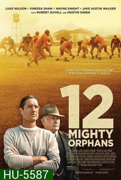 12 Mighty Orphans (2021)  12 ผู้เกรียงไกรแห่งไมตี้ไมต์ส