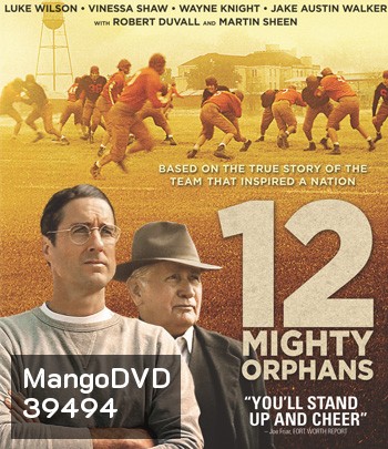 12 Mighty Orphans (2021) 12 ผู้เกรียงไกรแห่งไมตี้ไมต์ส