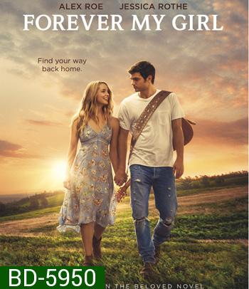 Forever My Girl (2018) เพลงจากใจ หัวใจไม่เคยลืมเธอ