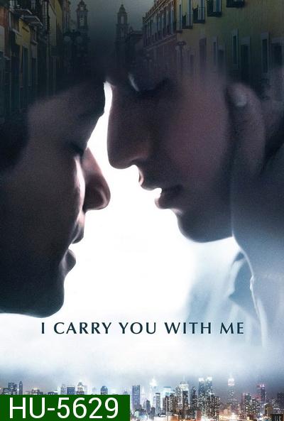 I Carry You with Me (2020) สู้เพื่อฝัน สู่วันของเรา