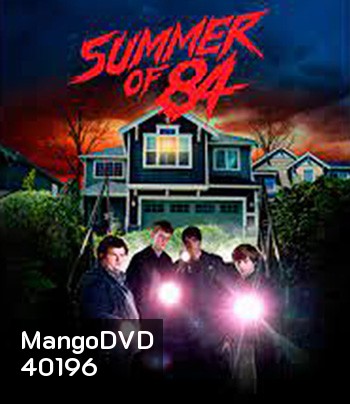 4K - Summer Of 84 (2018) ส่องหลอน ซัมเมอร์สยอง - แผ่นหนัง 4K UHD
