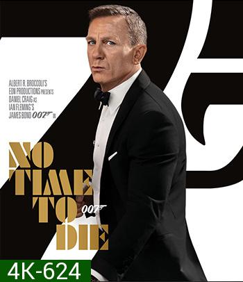 4K - No Time to Die (2021) 007 พยัคฆ์ร้ายฝ่าเวลามรณะ - [James Bond 007] - แผ่นหนัง 4K UHD