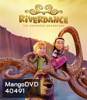 Riverdance The Animated Adventure (2021) ผจญภัยริเวอร์แดนซ์