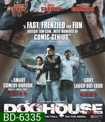 Doghouse (2009) นรก มันอยู่ในบ้านหรือ