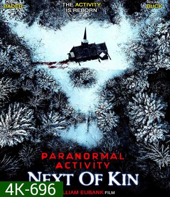 4K - Paranormal Activity: Next of Kin (2021) เรียลลิตี้ ขนหัวลุก: ข้างๆ Kin - แผ่นหนัง 4K UHD