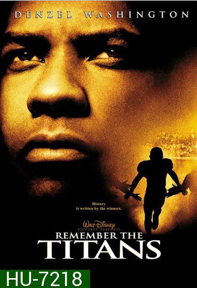 Remember the Titans (2000) ไททันส์ สู้หมดใจ เกียรติศักดิ์ก้องโลก