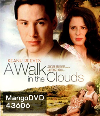 A Walk In The Clouds (1995) จะขอบูชาหัวใจเธอไว้ที่วิมานเมฆ