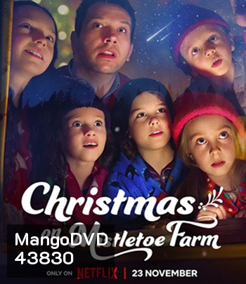 Christmas on Mistletoe Farm (2022) คริสต์มาสใต้ต้นรัก