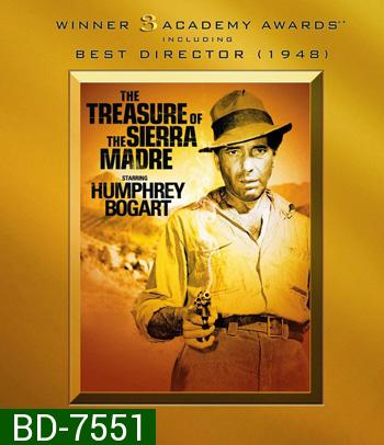 The Treasure of the Sierra Madre (1948) ล่าขุมทรัพย์เซียร่า มาเดร {ภาพ ขาว-ดำ}