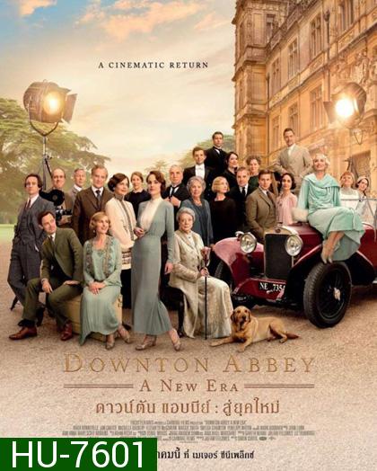 ดาวน์ตัน แอบบีย์ : สู่ยุคใหม่ Downton Abbey - A New Era (2022)