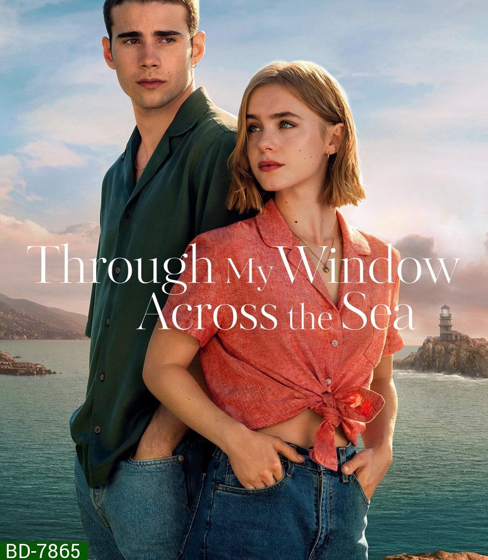 Through My Window Across the Sea (2023) รักผ่านหน้าต่าง หัวใจข้ามทะเล