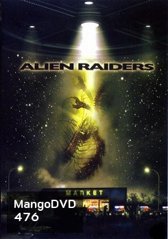 ALIEN RAIDERS พันธุ์มฤตยูฝังร่างมนุษย์