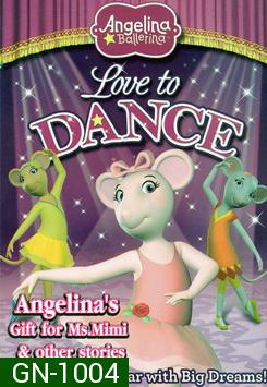 Angelina Ballerina - Love To Dance