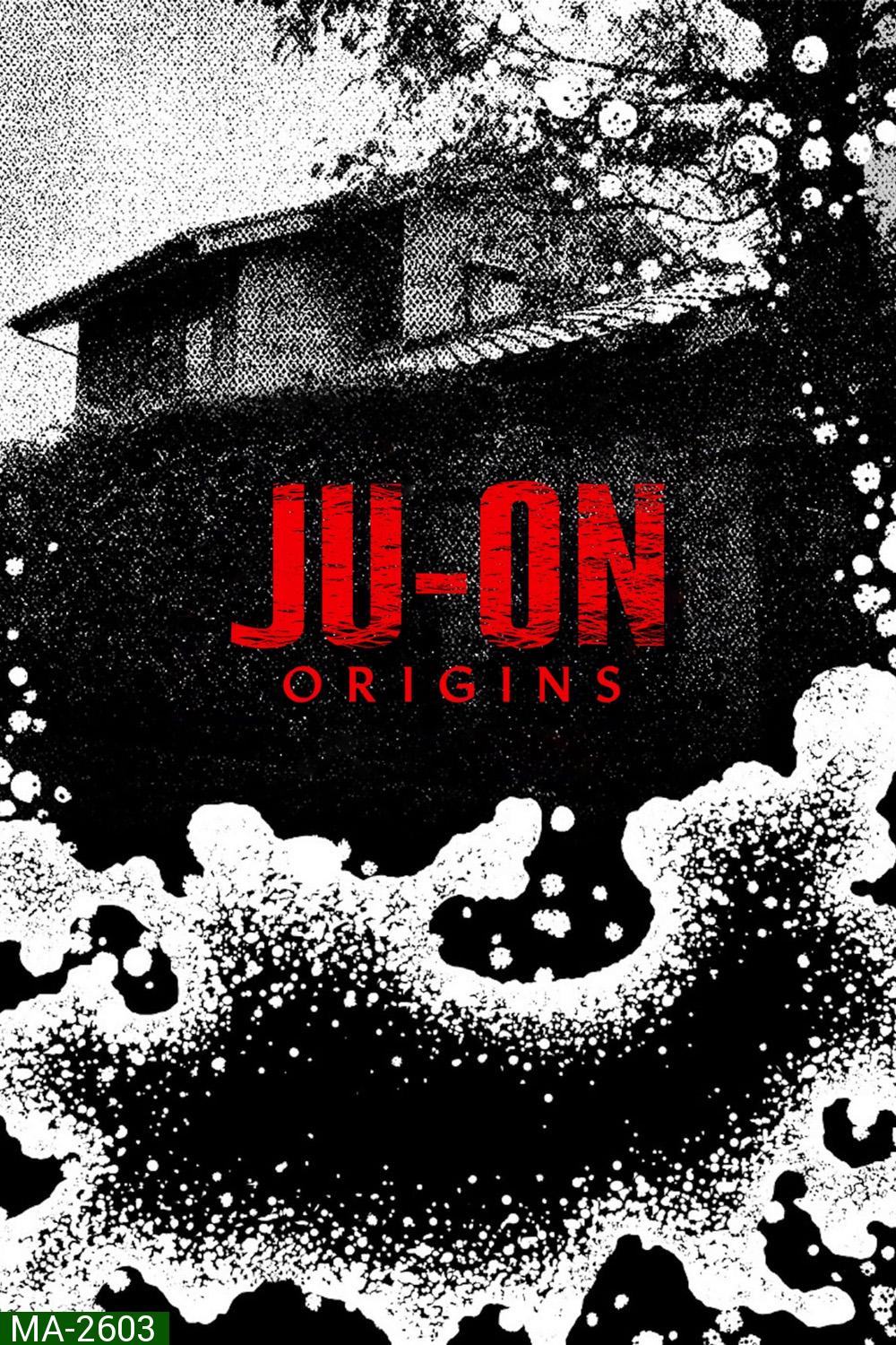 Ju-On: Origins จูออน กำเนิดโคตรผีดุ (2020) 6 ตอน