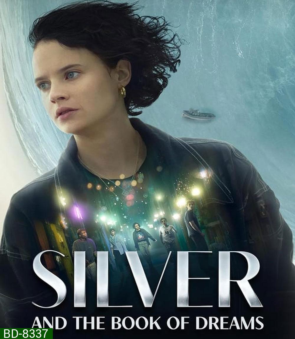 Silver and the Book of Dreams (2023) ซิลเวอร์และหนังสือแห่งความฝัน