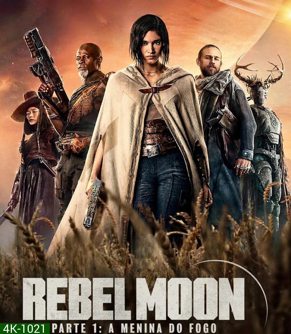 4K - Rebel Moon Part One A Child of Fire เรเบลมูน ภาค 1 บุตรแห่งเปลวไฟ (2023) - แผ่นหนัง 4K UHD