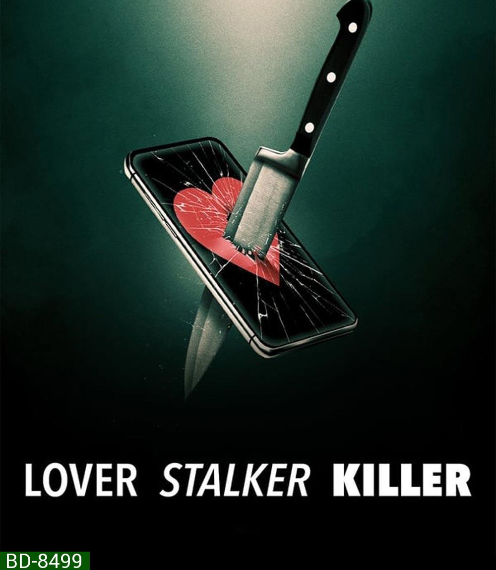 Lover, Stalker, Killer (2024) คนรัก สตอล์กเกอร์ ฆาตกร