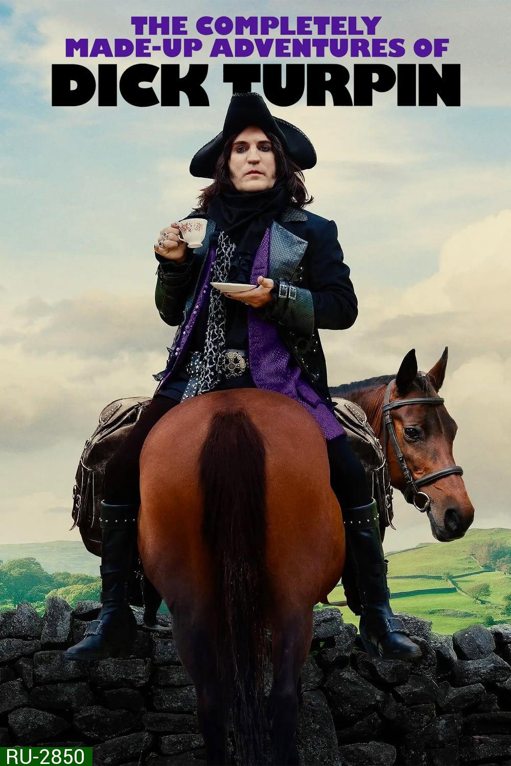 The Completely Made-Up Adventures of Dick Turpin (2024) 6 ตอน