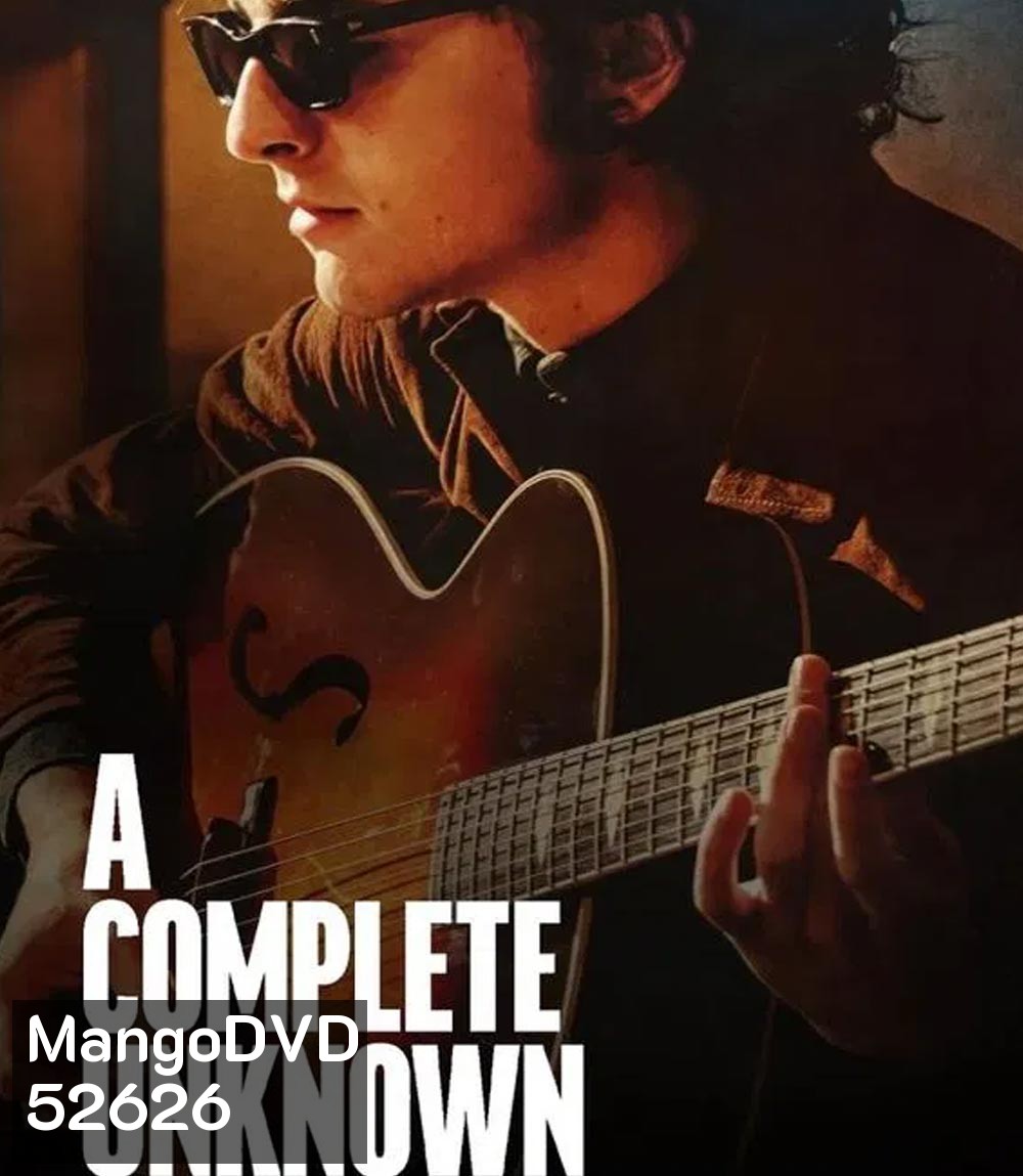 A Complete Unknown (2024) ไร้ตัวตนคนเปี่ยมฝัน