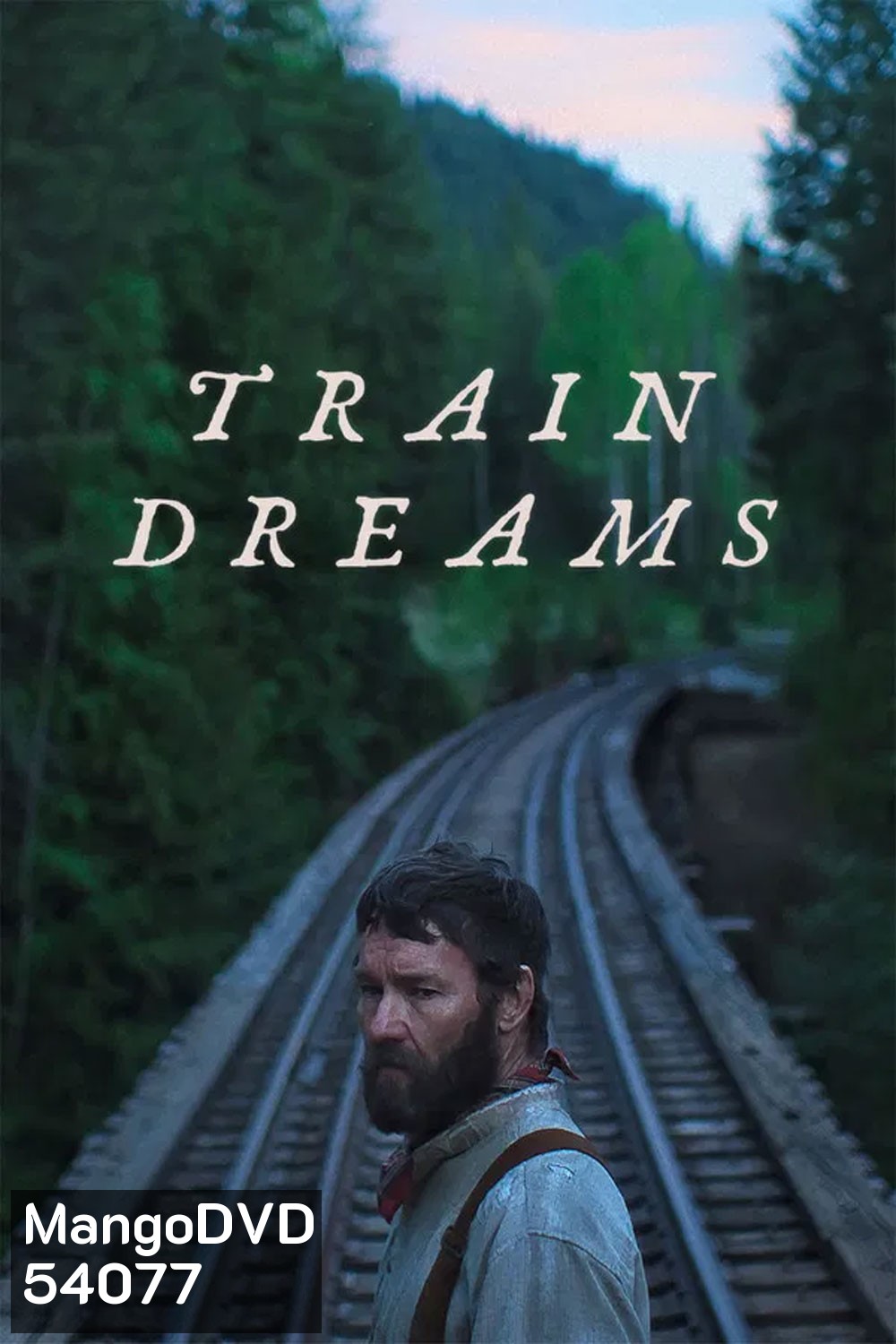 Train Dreams (2025) ทางรถไฟสายฝัน