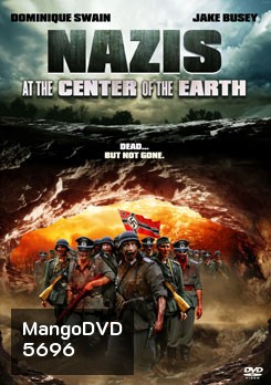 Nazis At The Center Of The Earth คืนชีพ กองทัพนาซียึดโลก