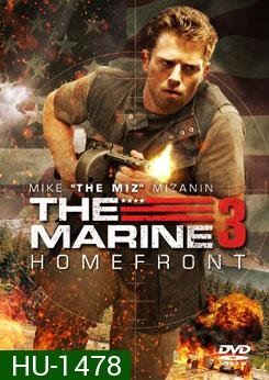 The Marine 3 : Homefront-เดอะ มารีน 3 ล่าระห่ำทะลุขีดนรก