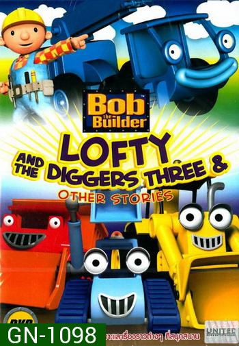 Bob The Builder Lofty And The Diggers Three ลอฟตี้กับสามเกลอขุดเจาะ